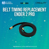 Original Creality Ender 2 Pro Belt Timing Replacement